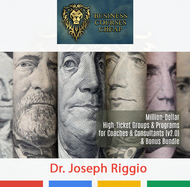 DR. JOSEPH RIGGIO – MILLION DOLLAR HIGH TICKET GROUPS & PROGRAMS 2.0