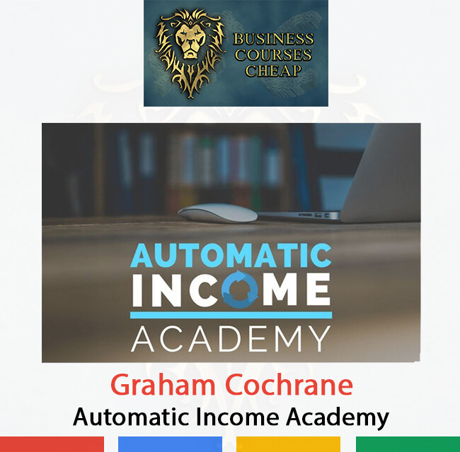 GRAHAM COCHRANE - AUTOMATIC INCOME ACADEMY