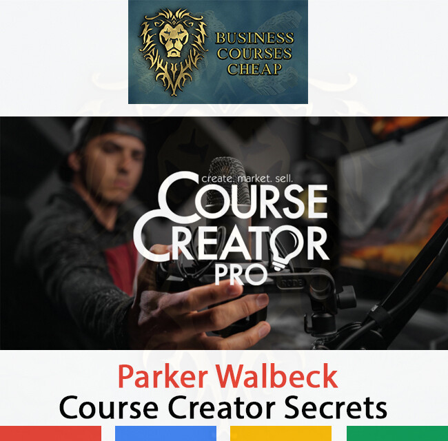 PARKER WALBECK - COURSE CREATOR SECRETS