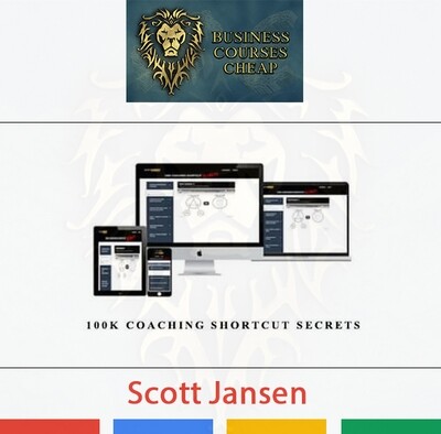 SCOTT JANSEN - 100K COACHING SHORTCUT SECRET PROGRAM