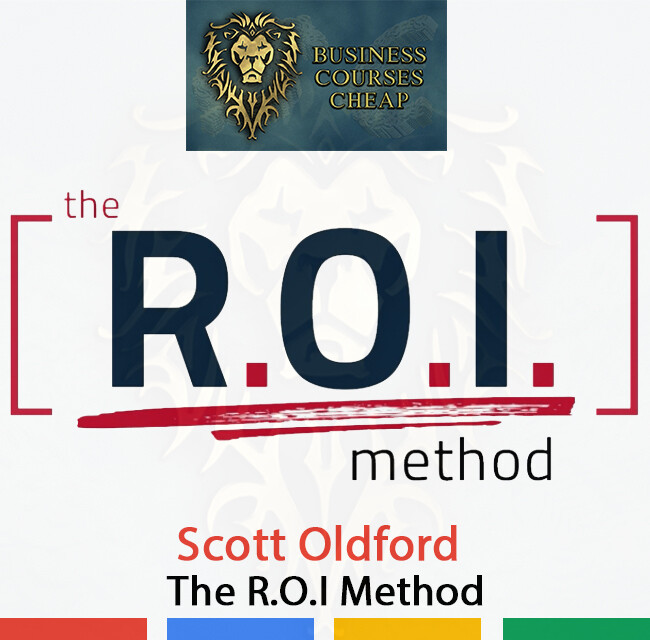 SCOTT OLDFORD - THE R.O.I METHOD COURSE