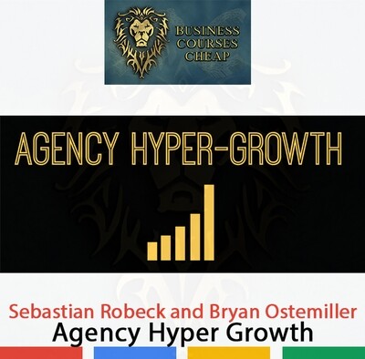 SEBASTIAN ROBECK AND BRYAN OSTEMILLER - AGENCY HYPER GROWTH