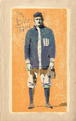 WALTER JOHNSON - BIG TRAIN — 13 x 19 Print WALTER JOHNSON - BIG TRAIN — 13 x 19 Print