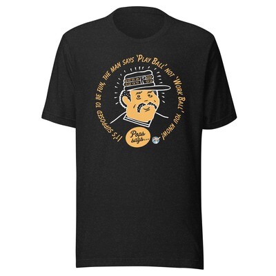 Willie Stargell — Play Ball Not Work Ball! Short sleeve t-shirt