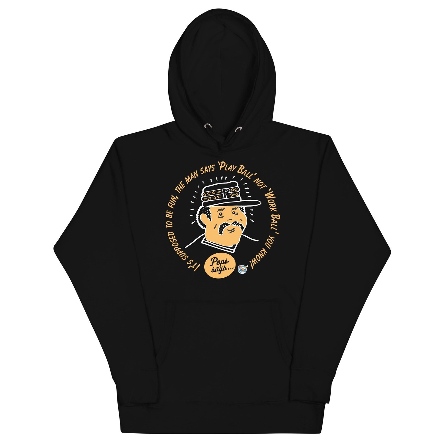 Pittsburgh Slugger! — Play Ball Not Work Ball Hoodie