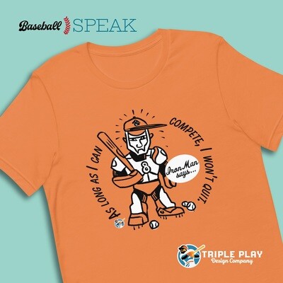 Cal Ripken — I Won&#39;t Quit! Unisex t-shirt