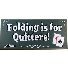 Pub Sign - Folding is for Quitters