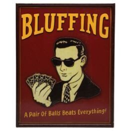 Pub Sign - Bluffing
