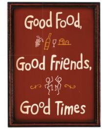 Outdoor Sign - Good Food, Good Friends, Good Times