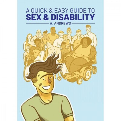 A Quick & Easy Guide to Sex & Disability