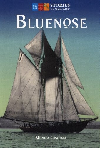 Bluenose, Stories of our Past