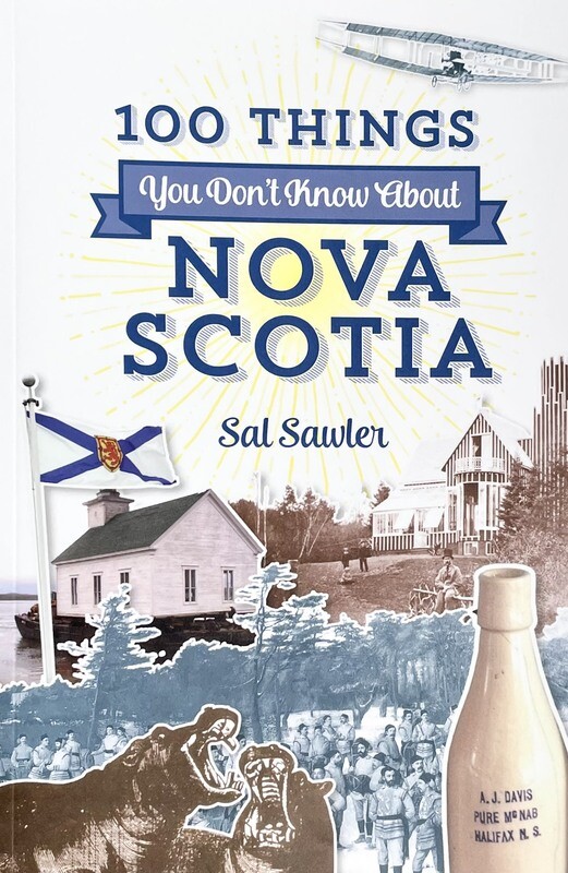 100 Things You Don't Know About Nova Scotia 