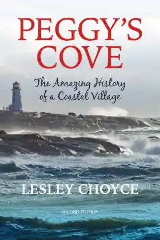 Peggy&#39;s Cove - The Amazing History of a Coastal Village