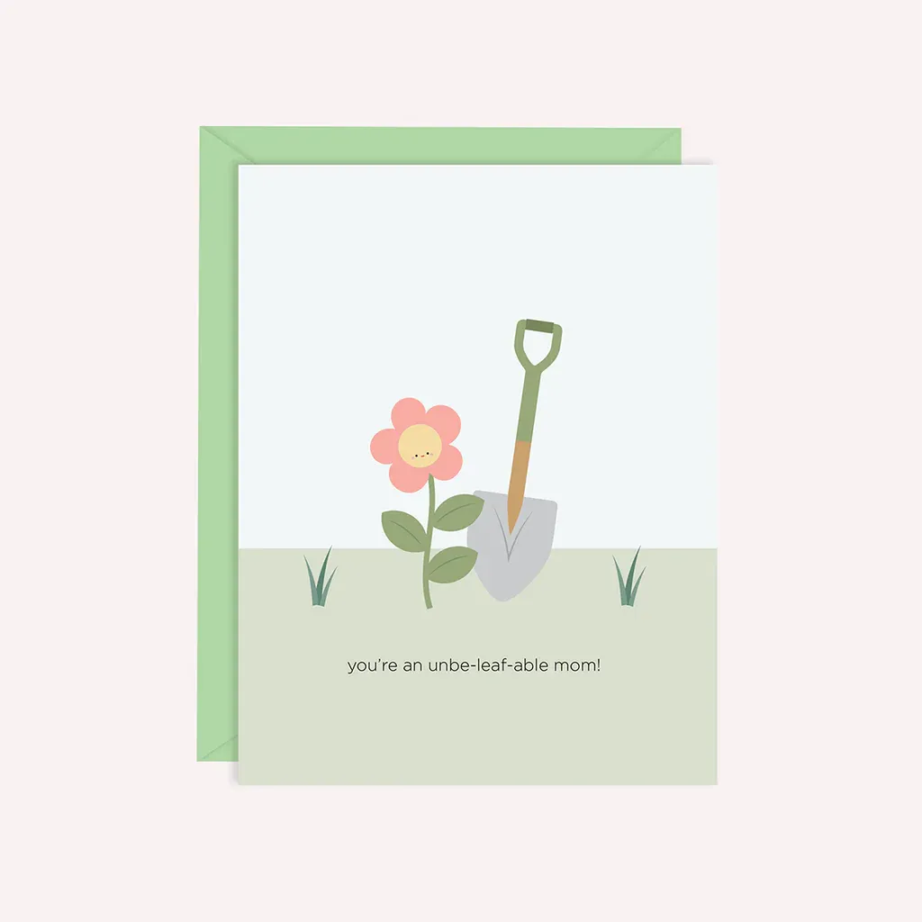 You&#39;re An Unbe-leaf-able Mom Card 