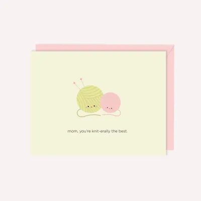 Mom, You&#39;re Knit-erally The Best Card 