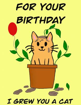I Grew You a Cat Birthday Card - Halicat I Grew You a Cat Birthday Card - Halicat