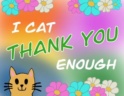 I Cat Thank You Enough - Halicat I Cat Thank You Enough - Halicat