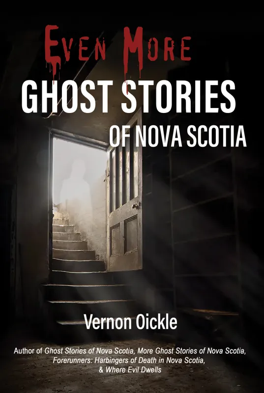 Even More Ghost Stories of Nova Scotia 