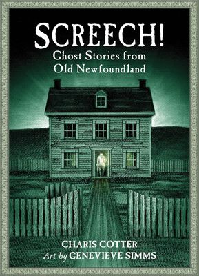 Screech! Ghost Stories from Old Newfoundland 