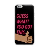 YOU GOT THIS - iPhone Case