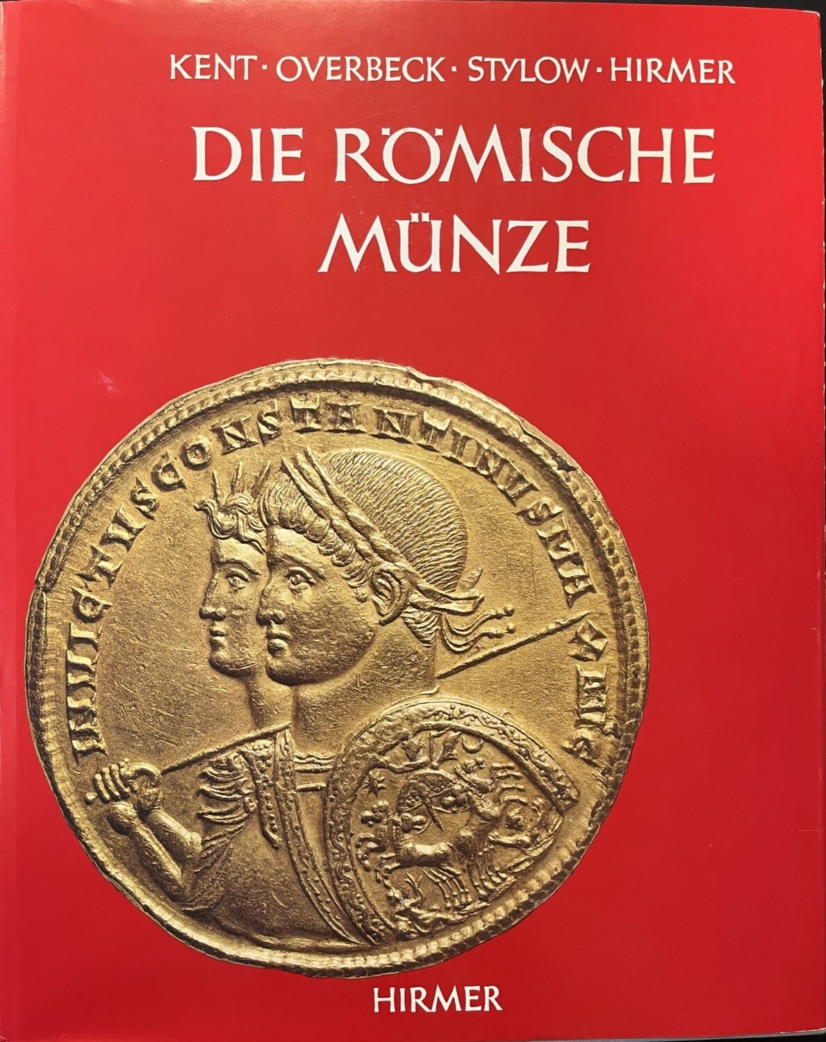 Kent, John/Overbeck, Bernhard/Stylow, Armin. Die Römische Münze