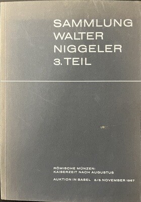 Sammlung Walter Niggeler 3. Teil. Römische Münzen: Kaiserzeit nach Augustus