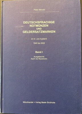 ​Menzel, Peter. Deutsche Notmünzen und sonstige Geldersatzmarken 1840-2002