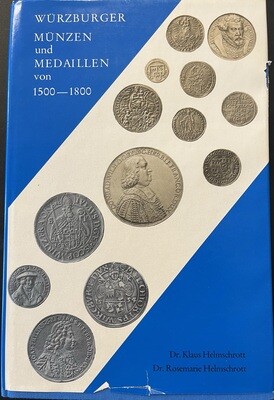 ​Helmschrott, Klaus. Würzburger Münzen und Medaillen von 1500-1800