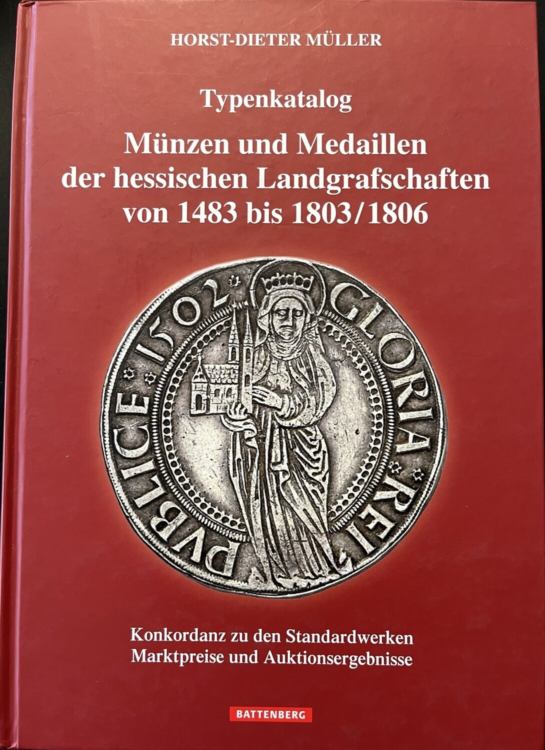 Müller, Horst D. Münzen und Medaillen der hessischen Landgrafschaften von 1483 bis 1803/1806
