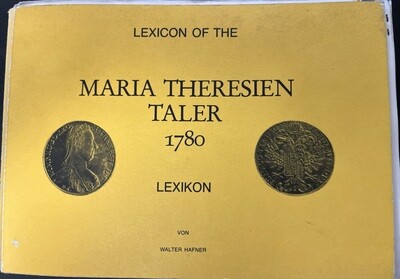 Hafner, Walter. Lexicon of the Maria Theresien Taler 1780 1984