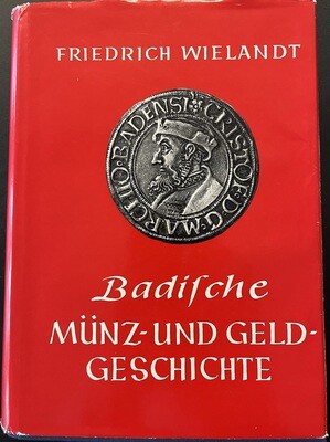 ​Wielandt, Friedrich. Badische Münz- und Geldgeschichte.