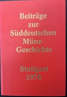 Württembergischer Verein für Münzkunde. ​Beiträge zur Süddeutschen Münzgeschichte, Festschrift zum 75-jährigen Bestehen