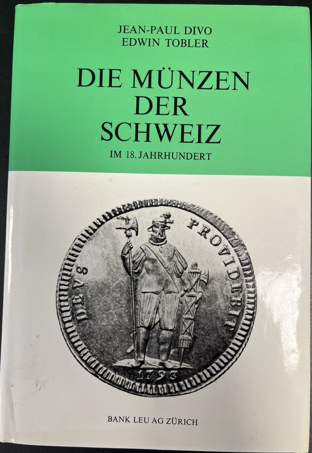 Divo, Jean-Paul/Tobler, Edwin. Die Münzen der Schweiz im 18. Jahrhundert