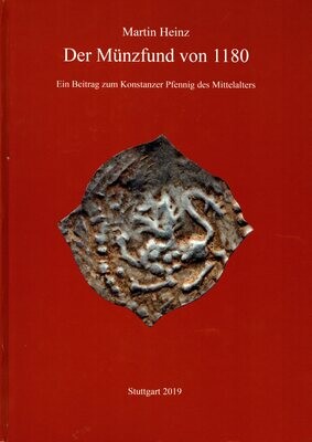 Heinz, Martin. Der Münzfund von 1180. Ein Beitrag zum Konstanzer Pfennig des Mittelalters
