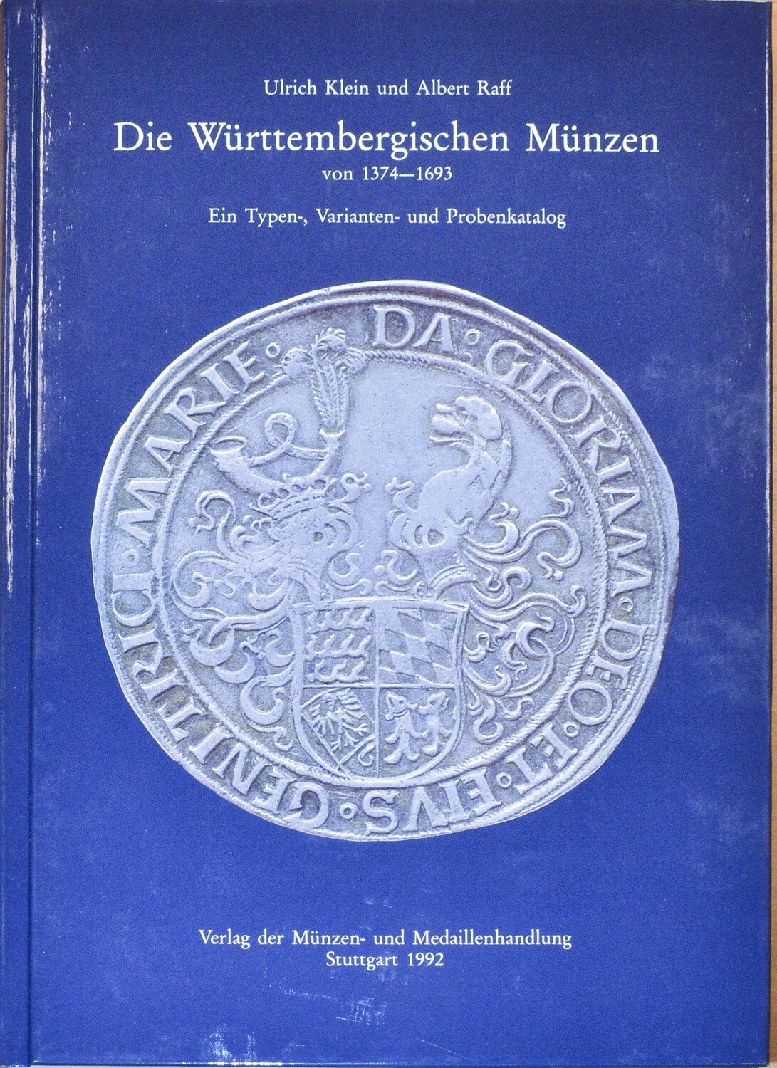 ​Klein, Ulrich/Raff, Albert.​ Die Württembergischen Münzen 1374-1693
