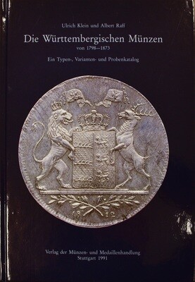 Klein, Ulrich/Raff, Albert. ​Die Württembergischen Münzen 1798-1873