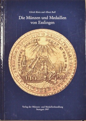 Klein, Ulrich/Raff, Albert. Die Münzen und Medaillen von Esslingen