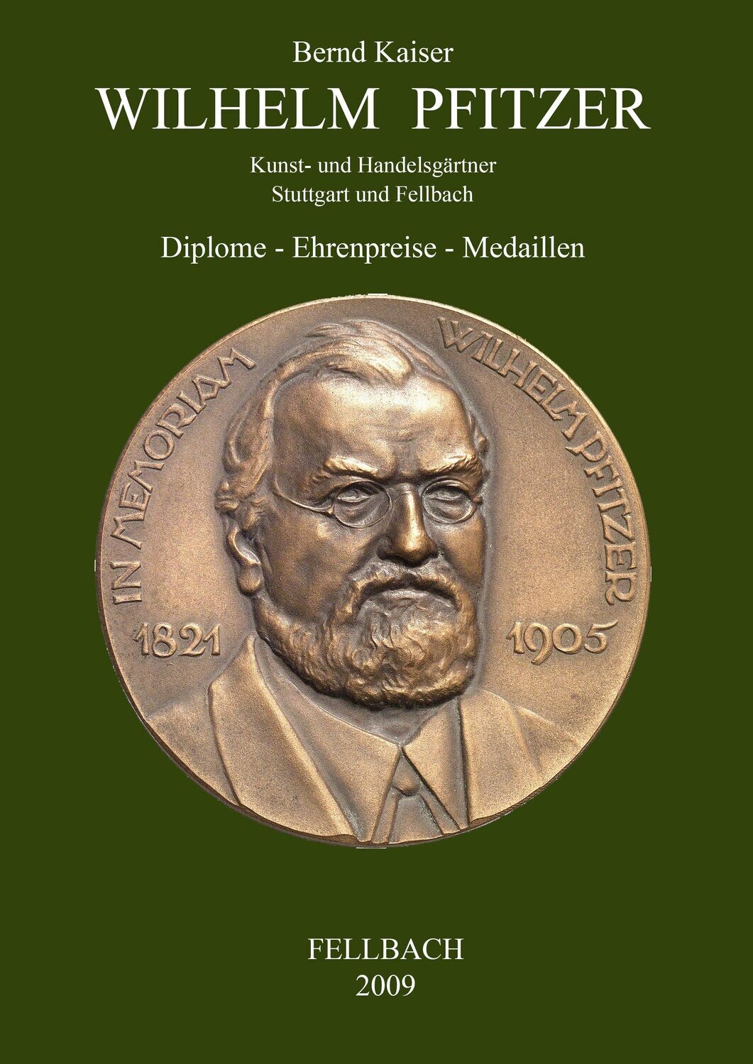 ​Kaiser, Bernd. Wilhelm Pfitzer. Kunst- und Handelsgärtner