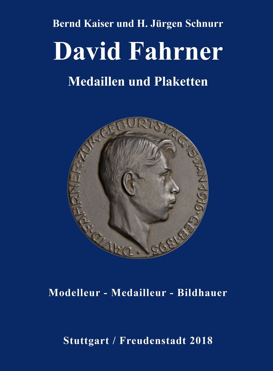 ​Kaiser, Bernd/Schnurr, H. Jürgen. David Fahrner - Medaillen und Plaketten