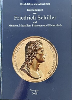 Klein, Ulrich/Raff, Albert. Darstellungen von Friedrich Schiller auf Münzen, Medaillen, Plaketten und Kleinreliefs