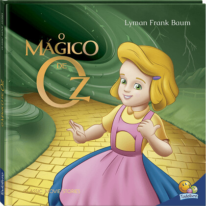Classic Movie Stories: Magico De Oz - Todolivro
