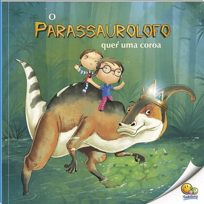 O Mundo Dos Dinossauros: Parassaurolofo - Todolivro