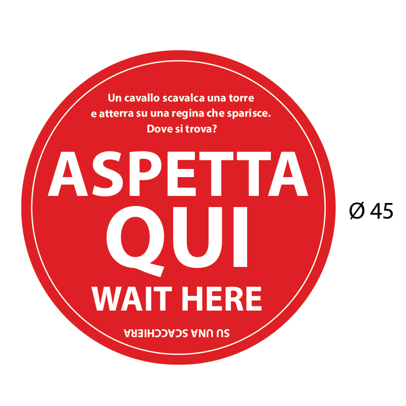 CARTELLO ADESIVO ROTONDO 45cm &quot;ASPETTA QUI...&quot;