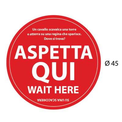 CARTELLO ADESIVO ROTONDO 45cm &quot;ASPETTA QUI...&quot;