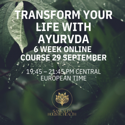 29 September | Transform you life with Ayurveda | 6 week virtual course
