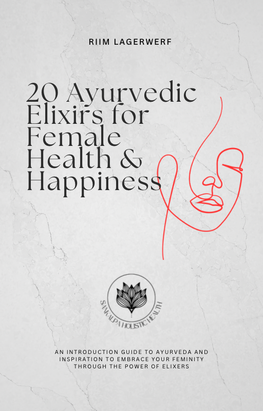 E-Book 20 Ayurvedic Elixirs for Female Health &amp; Happiness