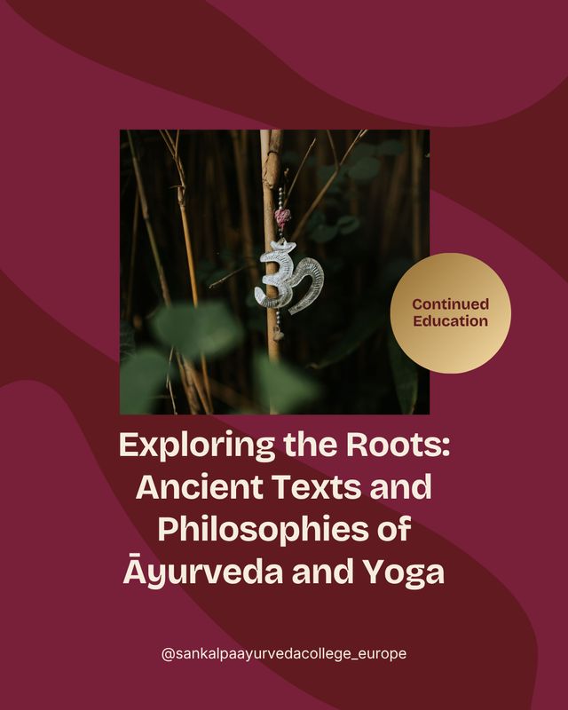 FAM - Exploring the Roots: Ancient Texts, History and Philosophies of Āyurveda & Yoga FAM - Exploring the Roots: Ancient Texts, History and Philosophies of Āyurveda & Yoga