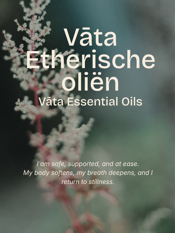 Vata Balans Essentiële Oliën met 30 min Ayurveda Consult