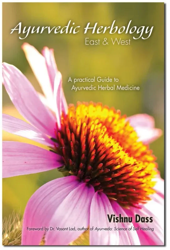 Ayurvedic Herbology East and West Ayurvedic Herbology East and West