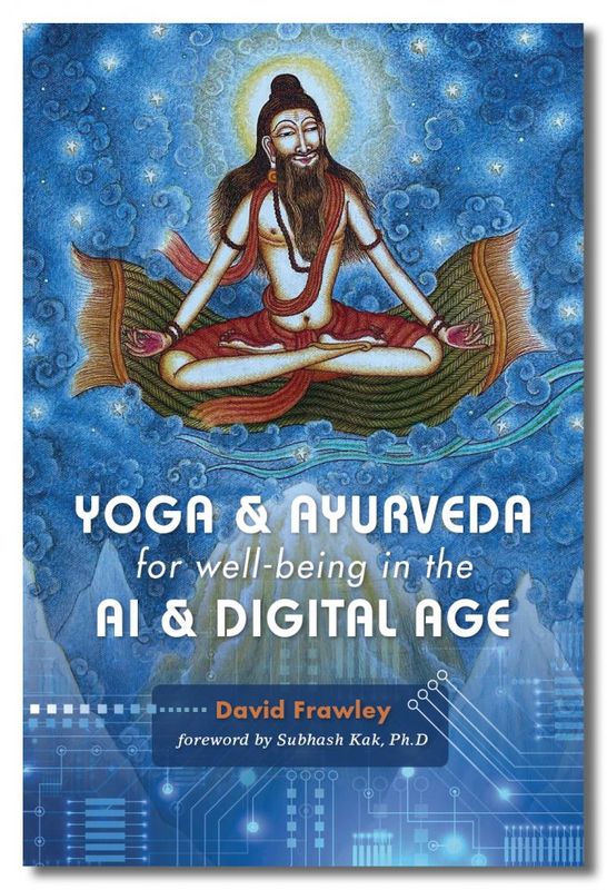 Yoga and Ayurveda for well-being in the AI and Digital Age Yoga and Ayurveda for well-being in the AI and Digital Age